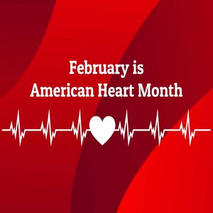 February is American Heart Month